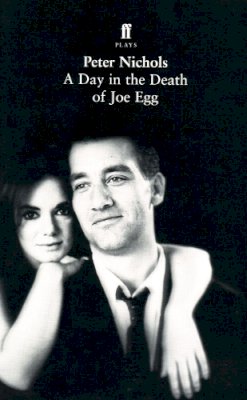 Peter Nichols - A Day in the Death of Joe Egg - 9780571083695 - KKD0002187