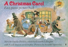 Kenneth Lillington - A Christmas Carol: Easy Piano Picture Book - 9780571100934 - V9780571100934