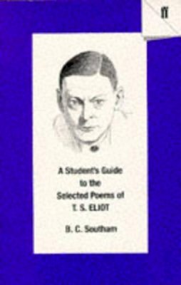 B.C. Southam - Student's Guide to the Selected Poems of T.S. Eliot - 9780571170821 - V9780571170821