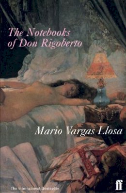 Mario Vargas Llosa - The Notebooks of Don Rigoberto - 9780571195756 - V9780571195756