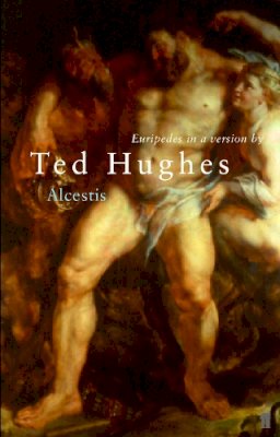 Ted Hughes - Euripides' Alcestis - 9780571205806 - V9780571205806