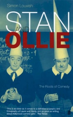 Simon Louvish - Stan and Ollie: The Roots of Comedy - 9780571215904 - V9780571215904