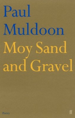 Paul Muldoon - MOY SAND AND GRAVEL - 9780571216901 - V9780571216901