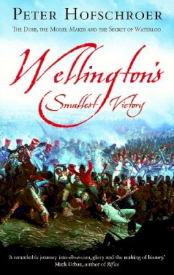 Peter Hofschroer - Wellington's Smallest Victory - 9780571217694 - V9780571217694