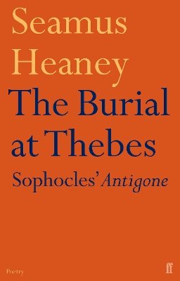 Seamus Heaney - The Burial at Thebes:  Sophocles' Antigone - 9780571223626 - 9780571223626