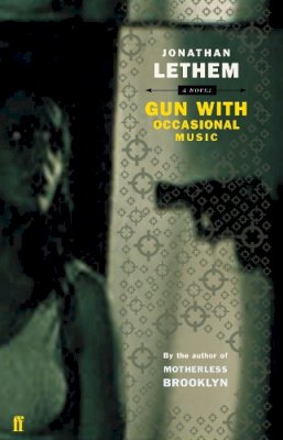 Jonathan Lethem - Gun, with Occasional Music - 9780571225040 - V9780571225040