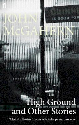 John Mcgahern - High Ground: and Other Stories - 9780571225699 - 9780571225699