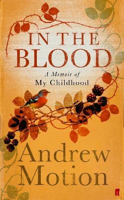 Sir Andrew Motion - In the Blood: A Memoir of my Childhood - 9780571228034 - KRA0007544