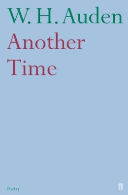 W.H. Auden - Another Time - 9780571234370 - V9780571234370