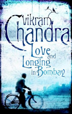 Vikram Chandra - Love and Longing in Bombay - 9780571234509 - V9780571234509