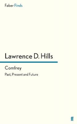 Lawrence D. Hills - Comfrey: Past, Present and Future - 9780571246717 - V9780571246717