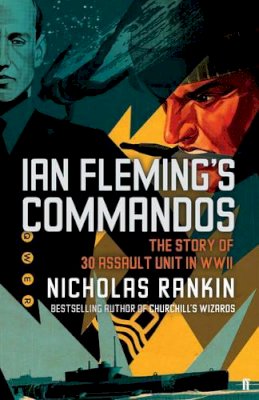 Jane Smiley - Ian Fleming's Commandos: The Story Of 30 Assault Unit - 9780571250622 - KTG0008581