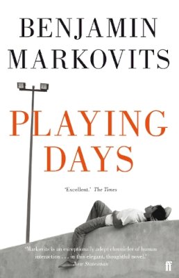 Benjamin Markovits - Playing Days - 9780571253173 - V9780571253173