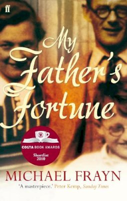 Michael Frayn - My Father´s Fortune: A Life - 9780571270590 - V9780571270590
