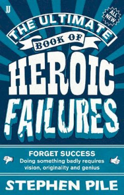 Stephen Pile - The Ultimate Book of Heroic Failures - 9780571277315 - V9780571277315