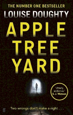 Louise  Doughty - Apple Tree Yard: From the writer of BBC smash hit drama ´Crossfire´ - 9780571278640 - 9780571278640