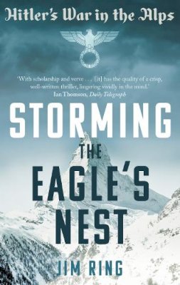 Jim Ring - Storming the Eagle´s Nest: Hitler´s War in the Alps - 9780571282395 - V9780571282395