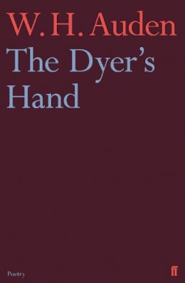 W.H. Auden - The Dyer´s Hand - 9780571283507 - V9780571283507