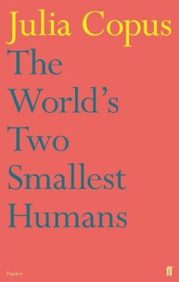 Julia Copus - The World´s Two Smallest Humans - 9780571284573 - V9780571284573