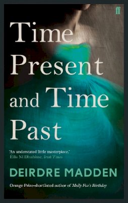 Deirdre Madden - Time Present and Time Past - 9780571290871 - V9780571290871