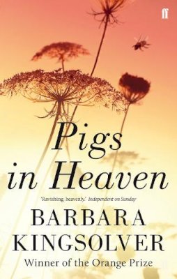 Barbara Kingsolver - Pigs in Heaven: Author of Demon Copperhead, Winner of the Women’s Prize for Fiction - 9780571298839 - V9780571298839