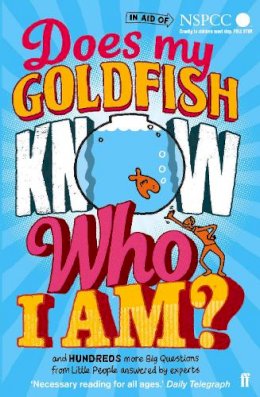 Gemma Elwin Harris - Does My Goldfish Know Who I Am?: and hundreds more Big Questions from Little People answered by experts - 9780571301942 - V9780571301942