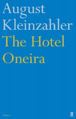 August Kleinzahler - The Hotel Oneira - 9780571305599 - KSG0031161