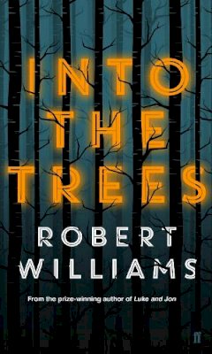 Robert Williams - Into the Trees - 9780571308170 - 9780571308170