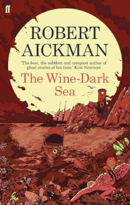 Robert Aickman - The Wine-Dark Sea - 9780571311729 - V9780571311729