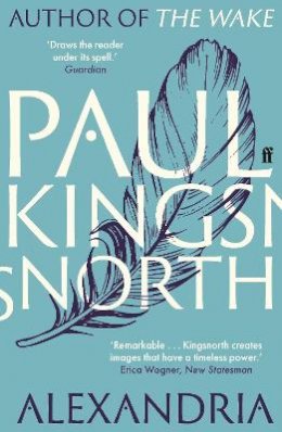 Paul Kingsnorth - Alexandria - 9780571322121 - 9780571322121