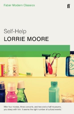 Lorrie Moore - Self-Help: Faber Modern Classics - 9780571322718 - V9780571322718