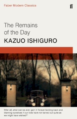 Kazuo Ishiguro - The Remains of the Day: Faber Modern Classics - 9780571322732 - V9780571322732