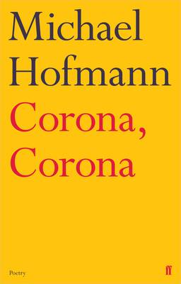 Michael Hofmann - Corona, Corona - 9780571327379 - V9780571327379