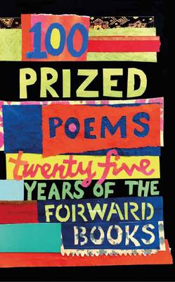 William Sieghart - 100 Prized Poems: Twenty-Five Years of the Forward Books - 9780571333172 - V9780571333172