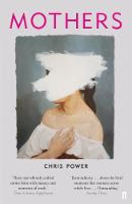 Chris Power - Mothers - 9780571339693 - 9780571339693