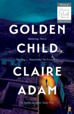 Claire Adam - Golden Child: Winner of the Desmond Elliot Prize 2019 - 9780571339822 - 9780571339822