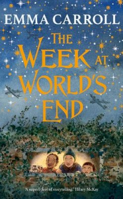 Emma Carroll - The Week at World´s End: ´The Queen of Historical Fiction at her finest.´ Guardian - 9780571364435 - 9780571364435