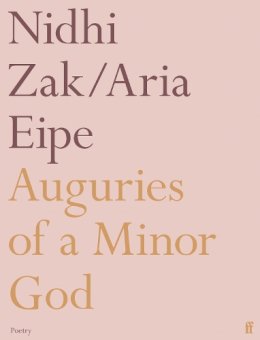 Nidhi Zak/Aria Eipe - Auguries of a Minor God - 9780571365562 - 9780571365562