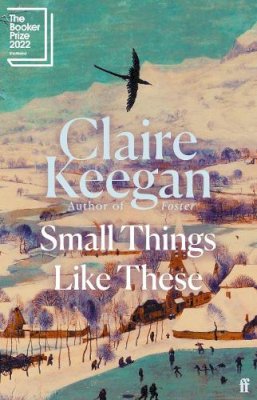 Claire Keegan - Small Things Like These: Shortlisted for the Booker Prize 2022 - 9780571368686 - 9780571368686