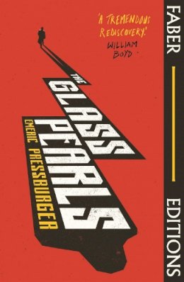 Emeric Pressburger - The Glass Pearls (Faber Editions): ´A wonderful noir thriller and tremendous rediscovery´ - William Boyd - 9780571371044 - 9780571371044