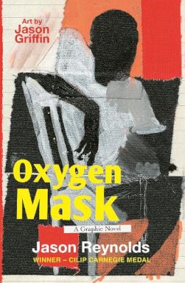 Jason Reynolds - Oxygen Mask: A Graphic Novel: Carnegie Medal-Winning Author - 9780571374748 - 9780571374748