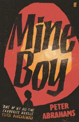 Peter Abrahams - Mine Boy: ´One of my all-time favourite novels´ (Tsitsi Dangarembga) - 9780571376414 - 9780571376414