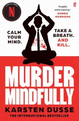 Karsten Dusse - Murder Mindfully: the darkly comic internationally bestselling thriller, now a major Netflix series - 9780571384044 - 9780571384044