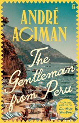 André Aciman - The Gentleman From Peru - 9780571385119 - 9780571385119