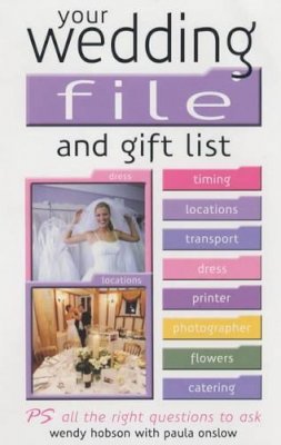 Hobson, Wendy, Onslow, Paula - Your Wedding File and Gift List:  The Ideal Book to Help Streamline Your Wedding Plans - 9780572029531 - KLN0018347