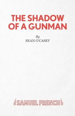 Sean O'Casey - SHADOW OF A GUNMAN - 9780573014093 - V9780573014093