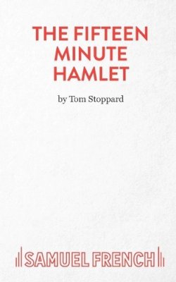 Tom Stoppard - The Fifteen Minute Hamlet - 9780573025068 - V9780573025068