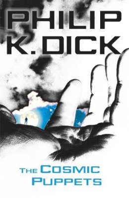 Philip K. Dick - The Cosmic Puppets - 9780575076709 - V9780575076709