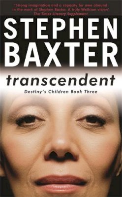 Stephen Baxter - Transcendent (Destiny's Children) - 9780575078147 - V9780575078147