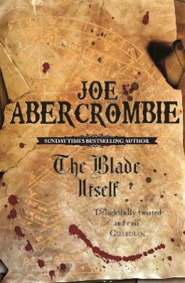 Joe Abercrombie - The Blade Itself: Book One Of The First Law (Gollancz S.F.): 1 - 9780575079793 - V9780575079793